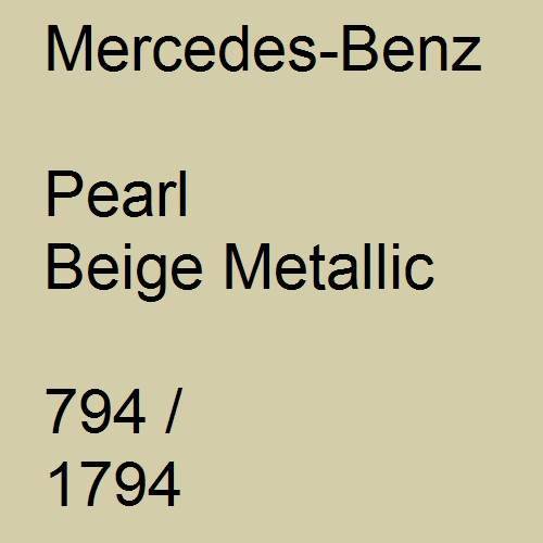 Mercedes-Benz, Pearl Beige Metallic, 794 / 1794.